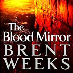 THE Blood Mirror- Brent Weeks NY Times Best Selling Series